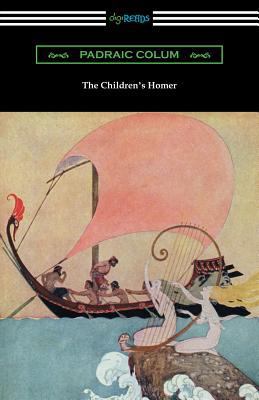 The Children's Homer: (Illustrated by Willy Pog... 1420960849 Book Cover
