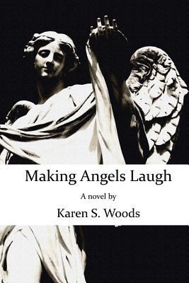 Making Angels Laugh 1500976938 Book Cover
