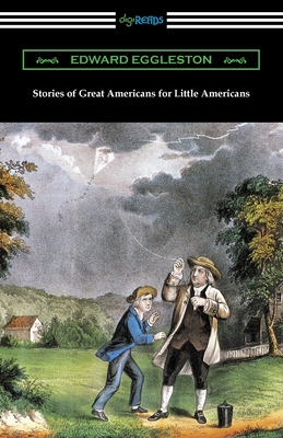 Stories of Great Americans for Little Americans 1420973274 Book Cover