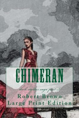 Chimeran: Large Print Edition 1523311525 Book Cover