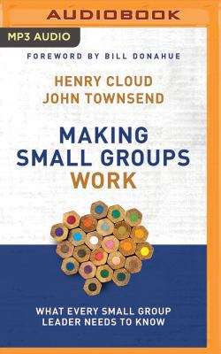 Making Small Groups Work: What Every Small Grou... 1543604528 Book Cover