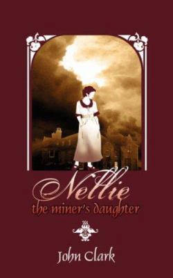 Nellie: The Miner's Daughter 1844018849 Book Cover