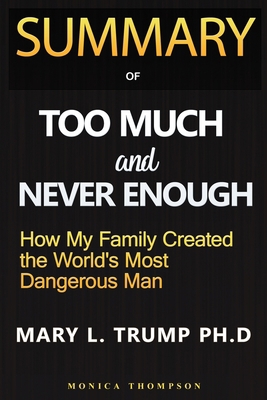 SUMMARY OF Too Much and Never Enough: How My Fa... [Large Print] 1952663377 Book Cover