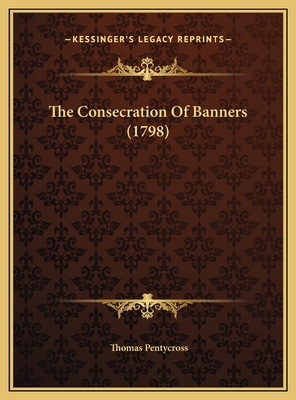 The Consecration Of Banners (1798) 1169464742 Book Cover