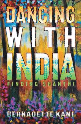 Paperback Dancing with India, Finding Shanti : Finding Shanthi Book