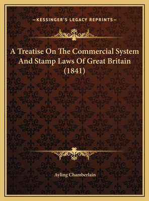 A Treatise On The Commercial System And Stamp L... 1169439659 Book Cover