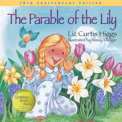 The Parable of the Lily: An Easter and Springti... 1400308445 Book Cover