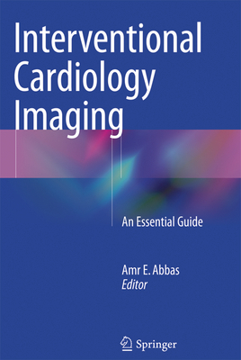Interventional Cardiology Imaging: An Essential... 1447170733 Book Cover