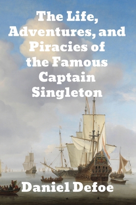 The Life, Adventures and Piracies of the Famous... 1774416581 Book Cover