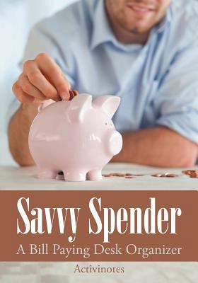 Savvy Spender - A Bill Paying Desk Organizer 1683216334 Book Cover