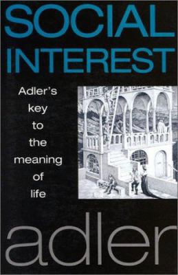 Social Interest: Adler's Key to the Meaning of ... 1851681566 Book Cover