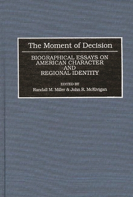 The Moment of Decision: Biographical Essays on ... 0313286353 Book Cover