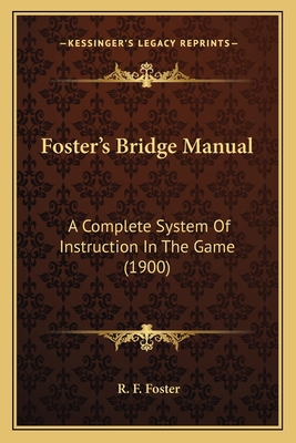 Foster's Bridge Manual: A Complete System Of In... 1165339056 Book Cover