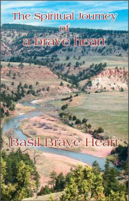 Paperback The Spiritual Journey of a Brave Heart Book