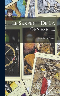 Le Serpent De La Genèse ...... [French] 1016176112 Book Cover
