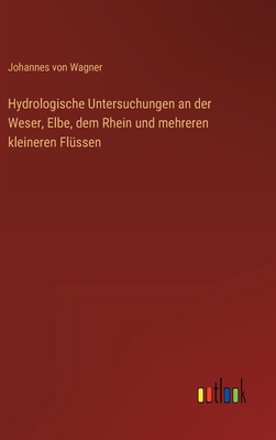 Hydrologische Untersuchungen an der Weser, Elbe... [German] 3368667440 Book Cover