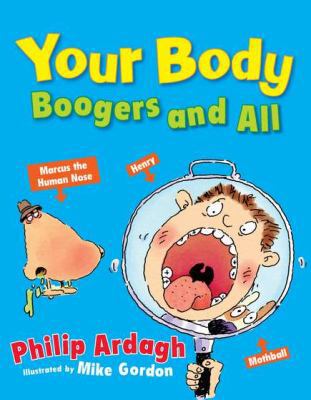 Your Body Boogers and All 0843122307 Book Cover