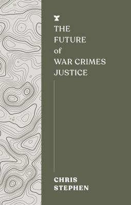 The Future of War Crimes Justice 1911545655 Book Cover