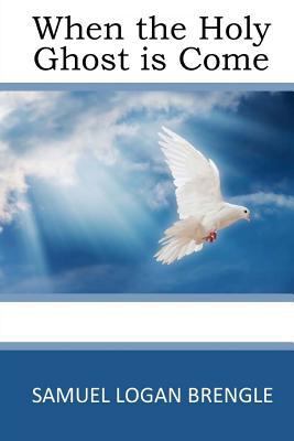 When the Holy Ghost is Come 1546639071 Book Cover