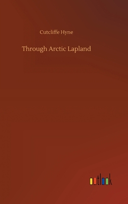 Through Arctic Lapland 3752395273 Book Cover