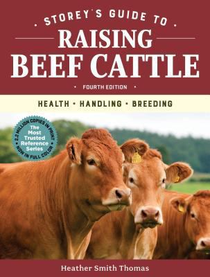 Storey's Guide to Raising Beef Cattle, 4th Edit... 1635860407 Book Cover