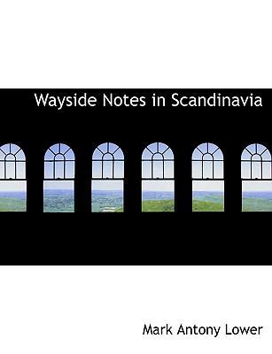 Wayside Notes in Scandinavia [Large Print] 1116347202 Book Cover