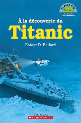 ? La D?couverte Du Titanic [French] 0439958458 Book Cover