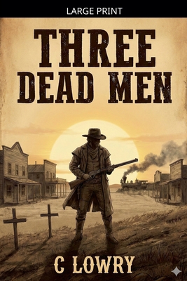 Three Dead Men [Large Print] B0GKXJM9LW Book Cover
