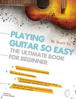 Playing Guitar So Easy: The Ultimate Book for B... 1502367319 Book Cover