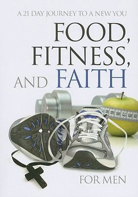 Food, Fitness & Faith for Men 1605871672 Book Cover