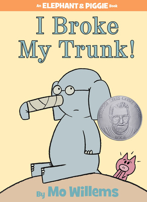 I Broke My Trunk!-An Elephant and Piggie Book 1423133099 Book Cover