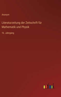 Literaturzeitung der Zeitschrift für Mathematik... [German] 3368219413 Book Cover