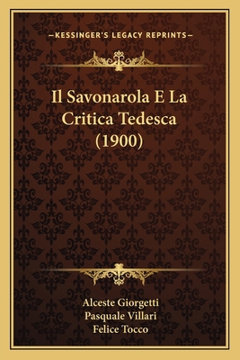 Il Savonarola E La Critica Tedesca (1900) [Italian] 1168479215 Book Cover