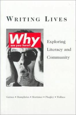 Writing Lives: Exploring Literacy and Community 0312149794 Book Cover