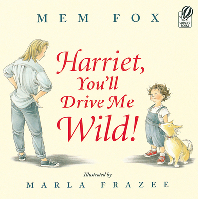 Harriet, You'll Drive Me Wild! 0152045988 Book Cover