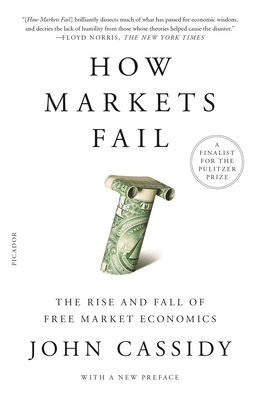 How Markets Fail: The Rise and Fall of Free Mar... 1250781280 Book Cover