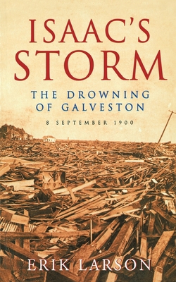 Isaac's Storm: The Drowning of Galveston, 8 Sep... 0007292112 Book Cover