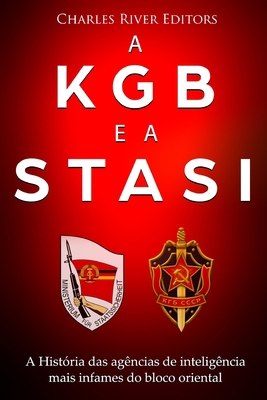 A KGB e a Stasi: a história das agências de int... [Portuguese] 1727488350 Book Cover