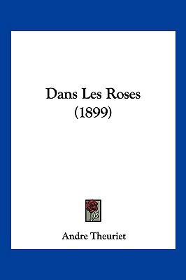 Dans Les Roses (1899) [French] 1160353123 Book Cover