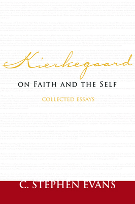 Kierkegaard on Faith and the Self: Collected Es... 1602583366 Book Cover