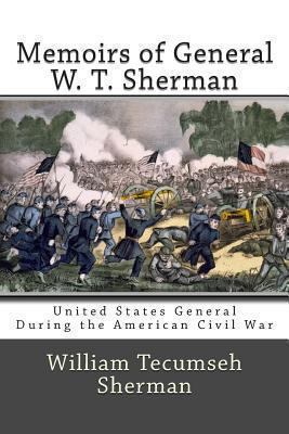 Memoirs of General W. T. Sherman 1492287334 Book Cover