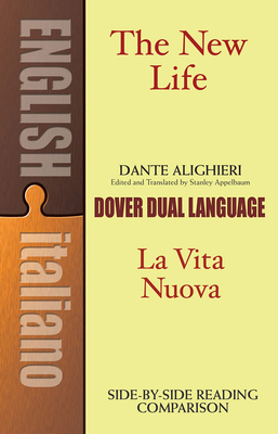 The New Life/La Vita Nuova: A Dual-Language Book 0486453499 Book Cover