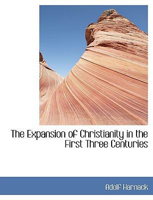 The Expansion of Christianity in the First Thre... 1115707205 Book Cover