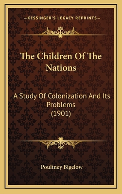 The Children of the Nations: A Study of Coloniz... 1164388207 Book Cover