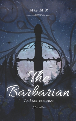 The Barbarian: Lesbian Romance B0F9WZ1LGY Book Cover