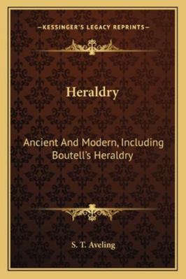 Heraldry: Ancient And Modern, Including Boutell... 1162963557 Book Cover