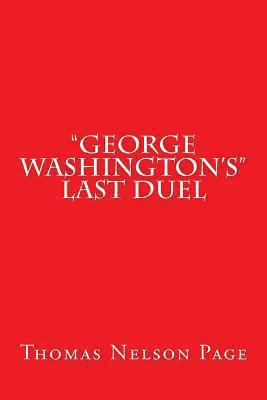 "George Washington's" Last Duel 1481253387 Book Cover