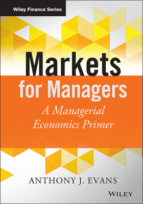Markets for Managers 1118867963 Book Cover