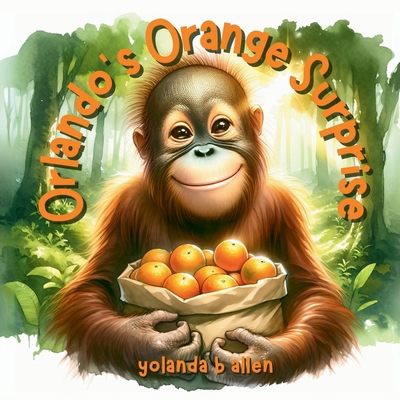 Orlando's Orange Surprise B0DJFF5M5S Book Cover