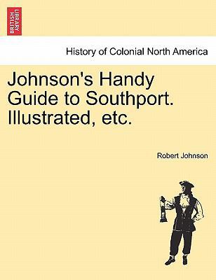 Johnson's Handy Guide to Southport. Illustrated... 1241305773 Book Cover